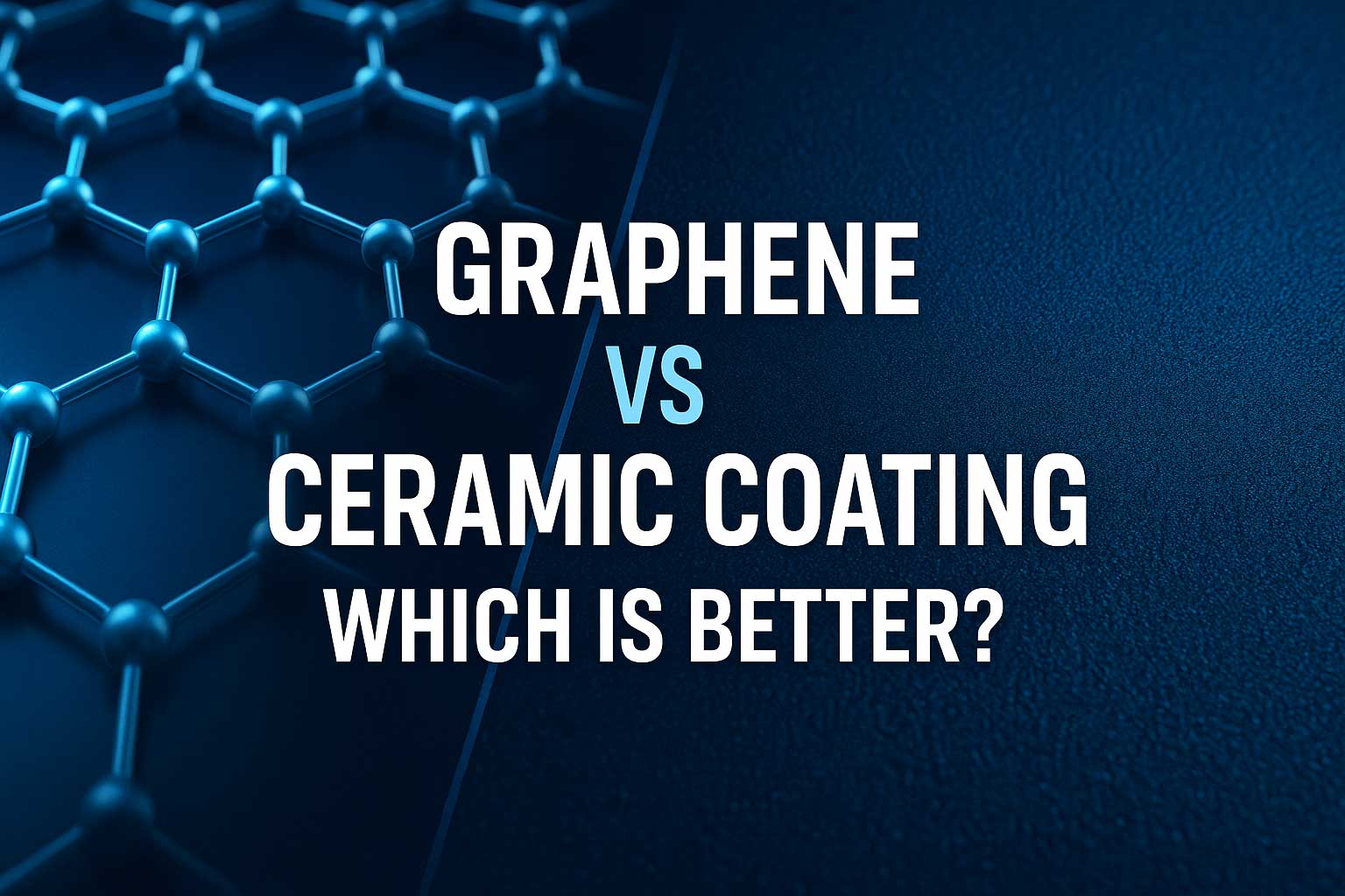 Graphene vs Ceramic Coating: Which Is Better for Cars?